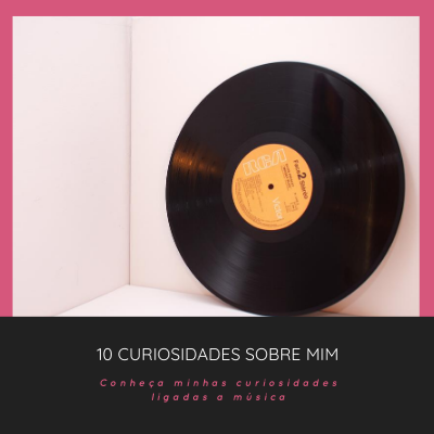 10 curiosidades sobre mim