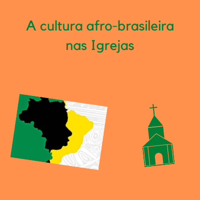 A cultura afro-brasileira nas Igrejas