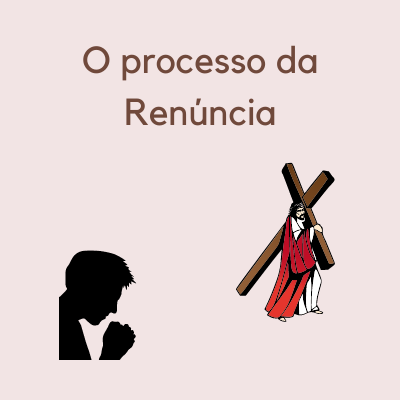 O processo da Renúncia