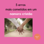 capa do post sobre erros em um namoro cristão