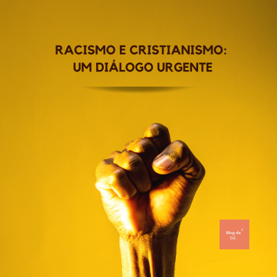 Racismo e Cristianismo: Um diálogo urgente